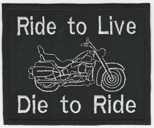 Ride To Live Die To Ride patch (Patch Size: 4.5" W x 4" T)