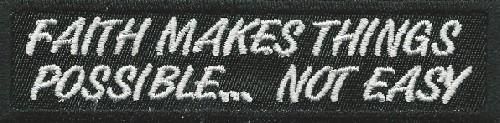 Faith Makes Things Possible sayings patch