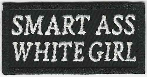 Smart  Ass White Girl Patch