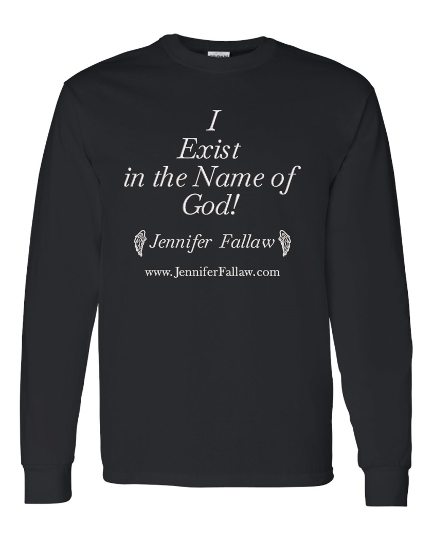 I Exist in the Name of God - Long Sleeve T-Shirt 5.3 oz (Long Sleeve T-Shirt 5.3 oz: Small, Embroidery or Printed: Embroidery, Long Sleeve T-Shirt 5.3 oz Colors: Black)