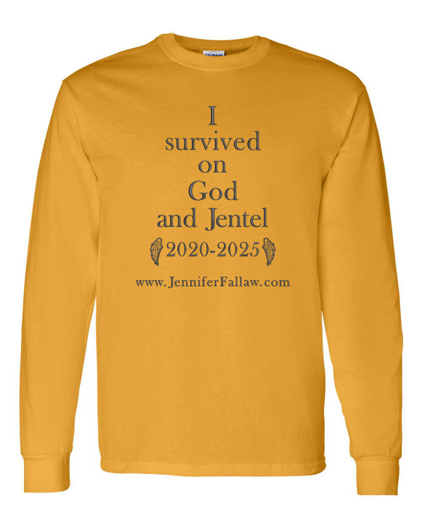 I Survived on God and Jentel 2020-2025 - Long Sleeve T-Shirt 5.3 oz (Long Sleeve T-Shirt 5.3 oz: Small, Embroidery or Printed: Embroidery, Long Sleeve T-Shirt 5.3 oz Colors: Gold)