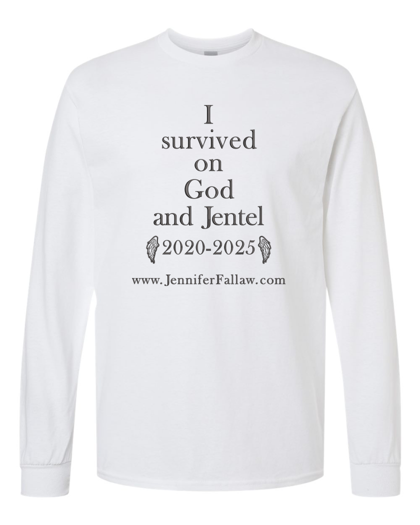 I Survived on God and Jentel 2020-2025 - Long Sleeve T-Shirt 5.3 oz (Long Sleeve T-Shirt 5.3 oz: Small, Embroidery or Printed: Embroidery, Long Sleeve T-Shirt 5.3 oz Colors: White)