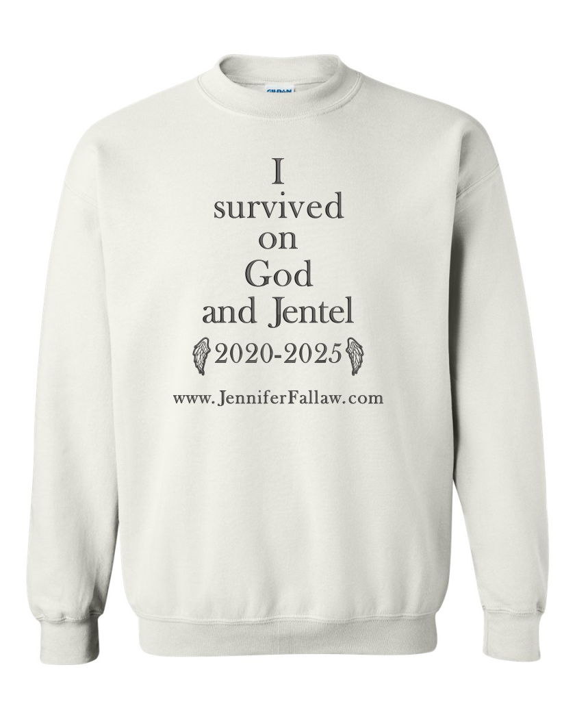 I Survived on God and Jentel 2020-2025 - Sweatshirt 8 oz (Sweatshirt 8 oz: Small, Sweatshirt 8 oz Colors: White, Embroidery or Printed: Embroidery)