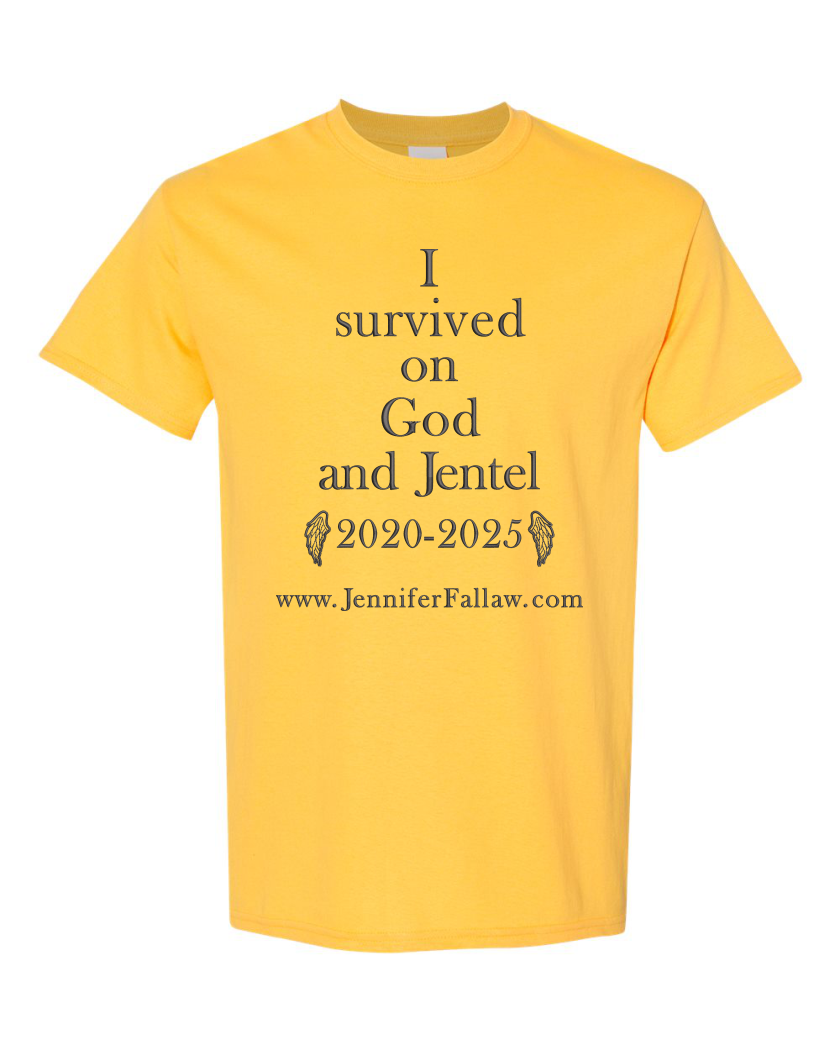 I Survived on God and Jentel 2020-2025 - Short Sleeve T-Shirt 5.3oz (Short Sleeve T-Shirt 5.3 oz: Small, Embroidery or Printed: Embroidery, Short Sleeve T-Shirt 5.3 oz Colors: Daisy)