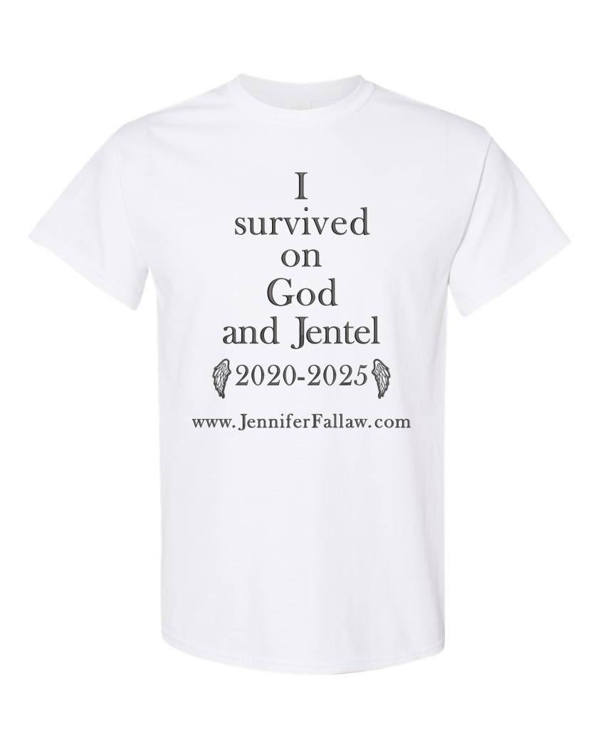 I Survived on God and Jentel 2020-2025 - Short Sleeve T-Shirt 5.3oz (Short Sleeve T-Shirt 5.3 oz: Small, Embroidery or Printed: Embroidery, Short Sleeve T-Shirt 5.3 oz Colors: White)