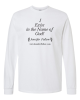 I Exist in the Name of God - Long Sleeve T-Shirt 5.3 oz