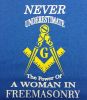 Never Underestimate the Power of a Woman In Freemasonry T-Shirt